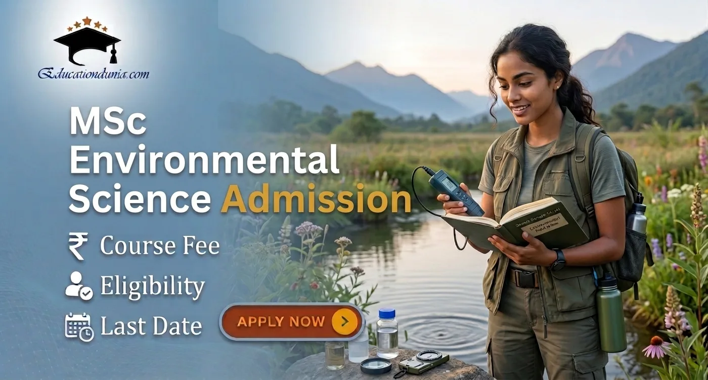 MSc Environmental Science Admission 2026 : Last date, Fee