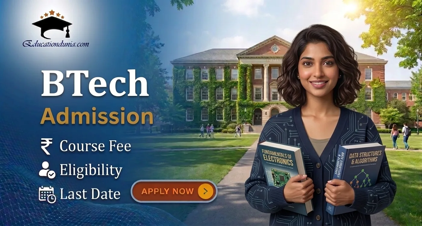 BTech Admission 2026: Eligibility, Entrance exam & Course Fee
