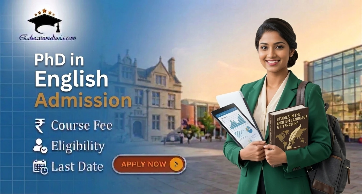 PhD in English Admission 2026: Fee, Last date & Eligibility