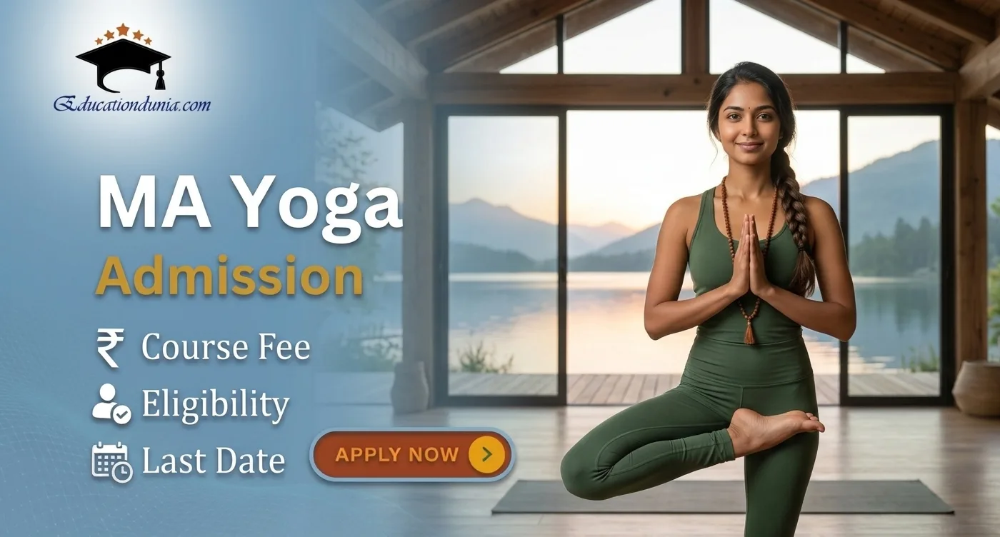 MA Yoga Admission 2026: Last date, Admission process, Fee
