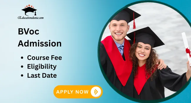 BVoc Admission 2026: Last date, ELigibility & Course Fee