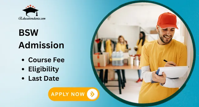 BSW Admission 2026: Last Date, Eligibility & Course Fee