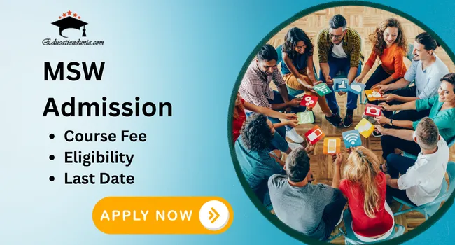 MSW admission 2026: Last Date, Course Fees, Eligibility & Scholarships details
