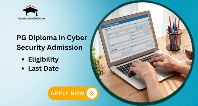 PG Diploma in Cyber Security Admission: Fees, Eligibility and Courses