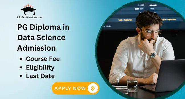 PG Diploma in Data Science Admission 2026: Last Date, Eligibility & Course Fee